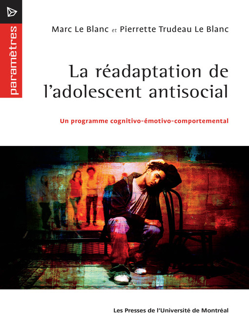 Title details for La réadaptation de l'adolescent antisocial by Pierrette Trudeau Le Blanc - Available